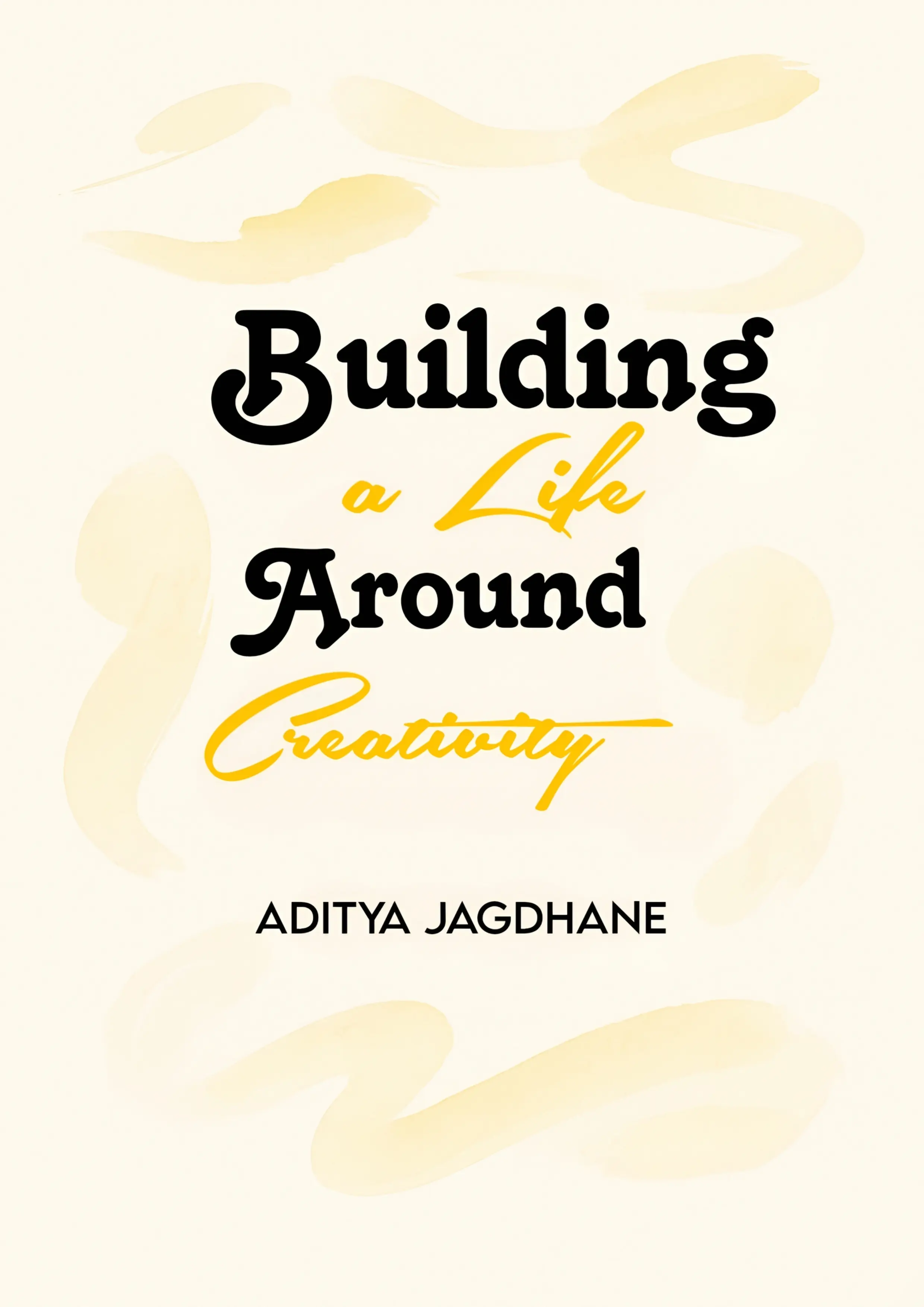 Building A Life Around Creativity